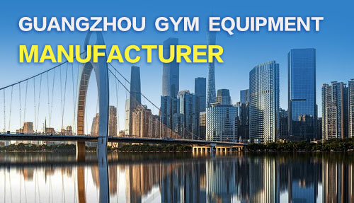 Por qué elegir un fabricante de equipos de gimnasio en Guangzhou le ofrece una ventaja competitiva